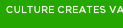 Culture Creates Values